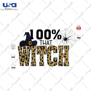 100 That Witch, Halloween Svg, Witches Svg, Witch Vector, Witch Quotes, Witch Saying, Witch Shirt Svg, Witch Gift Svg, Halloween Shirt, Scary Halloween, Halloween Svg, Halloween Vector Clipar