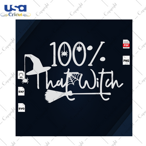 100 That Witch, Witch Svg, Witch Vector, Witch Lover, Witch Shirt Svg, Witch Gift Svg, Witch Life, Halloween Svg, Halloween Shirt, Scary Halloween, Halloween Party, Funny Halloween Shirt, Gif