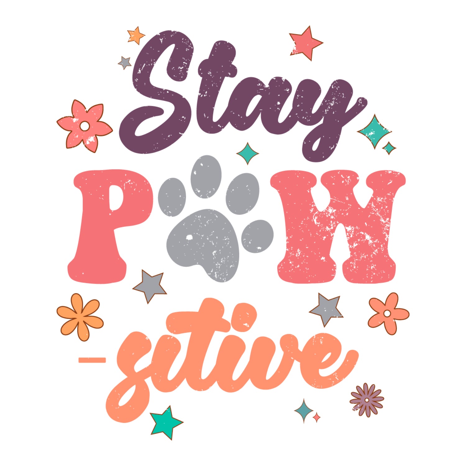 Stay Pawsitive Trending Svg Digital Diy Crafts Svg Files For Cricut, Silhouette Sublimation Files