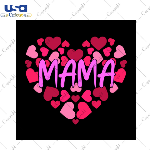 Mother's Day Gift, Mama Heart Images Diy Crafts Svg Files For Cricut, Silhouette Sublimation Files