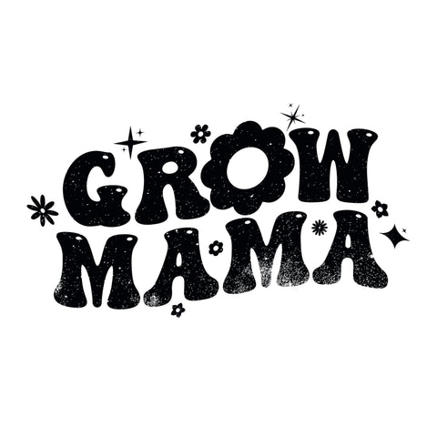 Grow Mama Mother's Day Quotes Gift Diy Crafts Svg Files For Cricut, Silhouette Sublimation Files