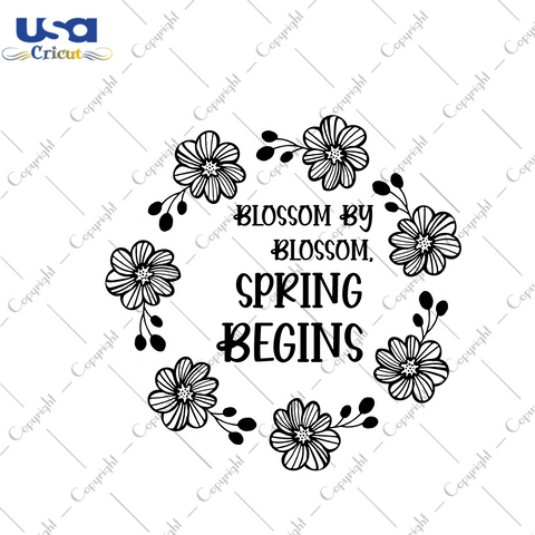 Blossom By Blossom Spring Begins Quote Gift Diy Crafts Svg Files For Cricut, Silhouette Sublimation Files