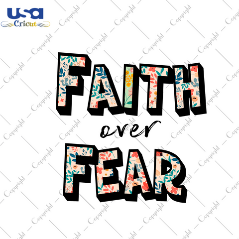 Christian Gift, Faith Over Fear Diy Crafts Svg Files For Cricut, Silhouette Sublimation Files