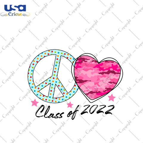 Graduation Gift, Peace Love Class Of 2022 Diy Crafts Svg Files For Cricut, Silhouette Sublimation Files