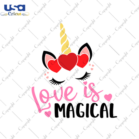 Unicorn Gift, Love Is Magical Diy Crafts Svg Files For Cricut, Silhouette Sublimation Files