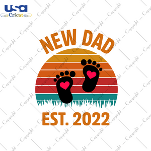 ather's Day Gift, New Dad Est 2022 Diy Crafts Svg Files For Cricut, Silhouette Sublimation Files