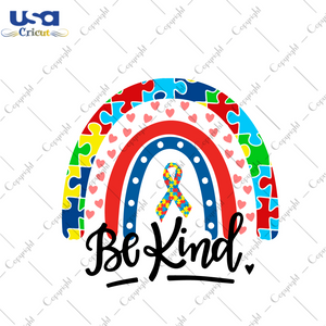 Autism Be Kind Rainbow Gift Diy Crafts Svg Files For Cricut, Silhouette Sublimation Files