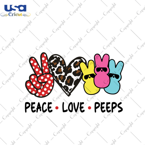 Easter Day Gift, Peace Love Peeps Diy Crafts Svg Files For Cricut, Silhouette Sublimation Files