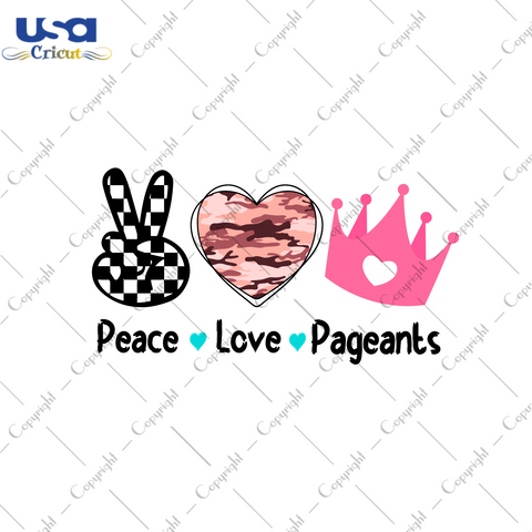 Peace Love Pageants Gift Diy Crafts Svg Files For Cricut, Silhouette Sublimation Files