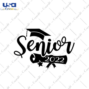 Graduation Senior 2022 Gift Diy Crafts Svg Files For Cricut, Silhouette Sublimation Files