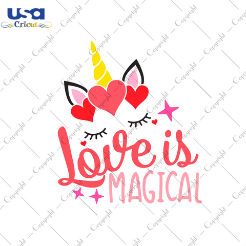 Cute Unicorn Gift, Love Is Magical Diy Crafts Svg Files For Cricut, Silhouette Sublimation Files