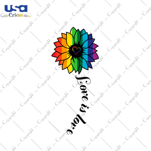 Lgbt Pride Gift, Sunflower Love Is Love Diy Crafts Svg Files For Cricut, Silhouette Sublimation Files