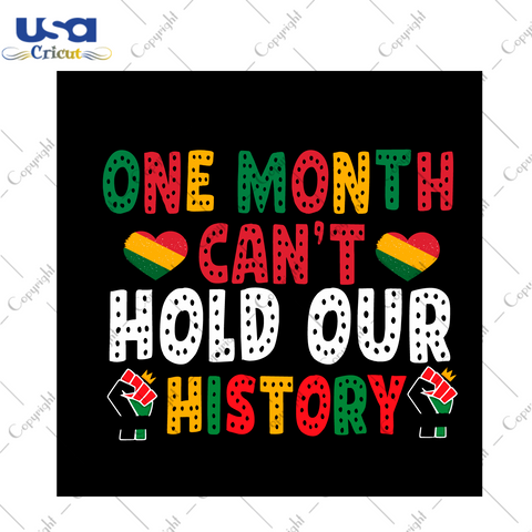 Juneteenth Gift, One Month Can't Hold Our History Diy Crafts Svg Files For Cricut, Silhouette Sublimation Files