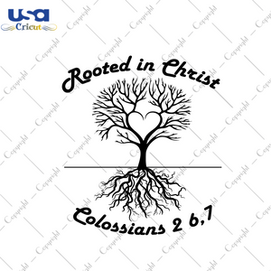 Christian Gift, Rooted In Christ Colossians Diy Crafts Svg Files For Cricut, Silhouette Sublimation Files