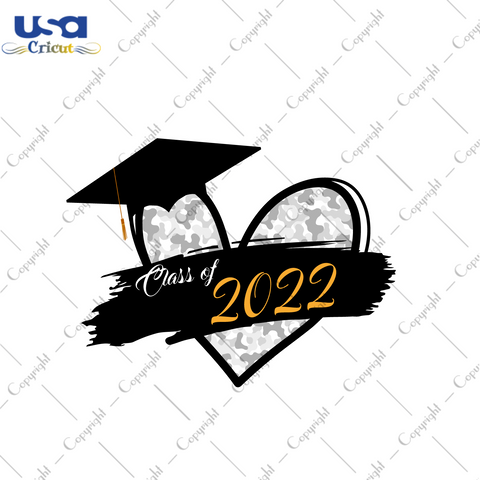 Graduation Class Of 2022 Heart Images Gift Diy Crafts Svg Files For Cricut, Silhouette Sublimation Files