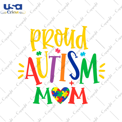 Autism Gift, Proud Autism Mom Diy Crafts Svg Files For Cricut, Silhouette Sublimation Files