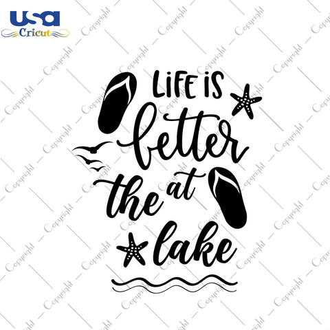 Life Is Better At The Lake Diy Crafts Svg Files For Cricut, Silhouette Sublimation Files