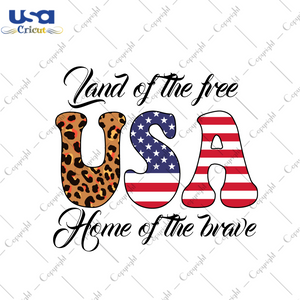 America Gift, USA Land Of The Free Home Of The Brave Diy Crafts Svg Files For Cricut, Silhouette Sublimation Files