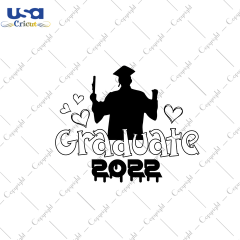 Graduation Gift, Graduate 2022 Diy Crafts Svg Files For Cricut, Silhouette Sublimation Files