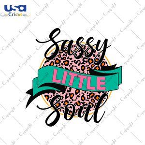 Sassy Little Soul Silhouette SVG Gift Diy Crafts Svg Files For Cricut, Silhouette Sublimation Files