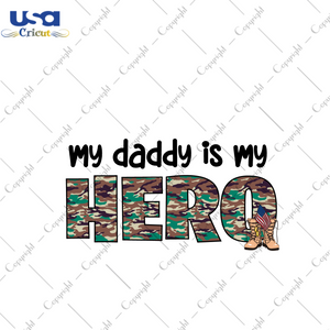 Father's Day Gift, My Daddy Is My Hero Diy Crafts Svg Files For Cricut, Silhouette Sublimation Files