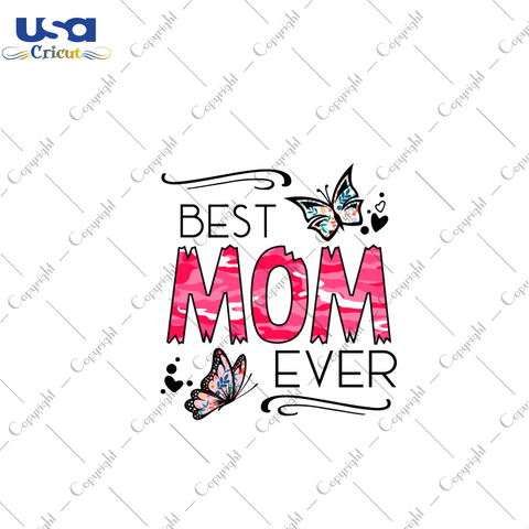 Mother's Day Gift, Best Mom Ever Diy Crafts Svg Files For Cricut, Silhouette Sublimation Files