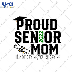 Graduation Mom Gift, Proud Senior Mom Diy Crafts Svg Files For Cricut, Silhouette Sublimation Files