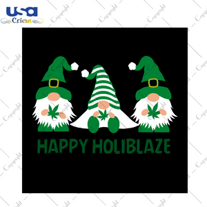 Cannabis Happy Holiblaze Gnomes Gift Diy Crafts Svg Files For Cricut, Silhouette Sublimation Files