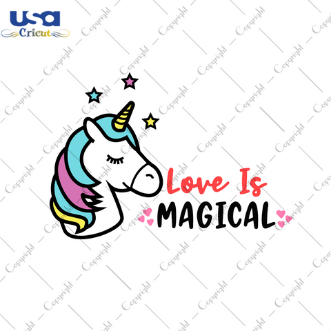 Magical Unicorn Gift, Love Is Magical Diy Crafts Svg Files For Cricut, Silhouette Sublimation Files