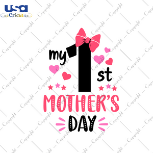 My 1st Mothers Day Girl Gift Diy Crafts Svg Files For Cricut, Silhouette Sublimation Files