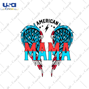 American Mama Wings Gift Diy Crafts Svg Files For Cricut, Silhouette Sublimation Files