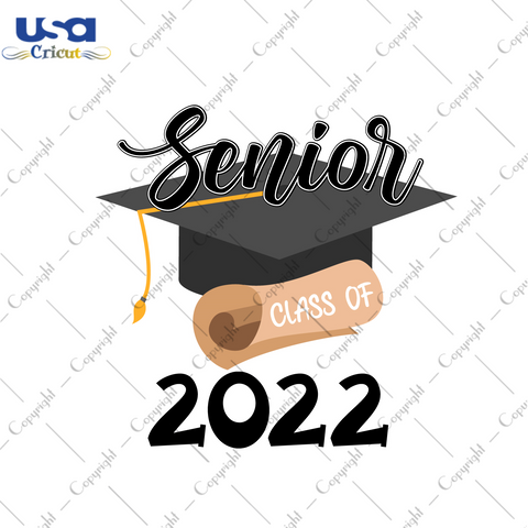 Graduation Cap Gift, Senior Class Of 2022 Diy Crafts Svg Files For Cricut, Silhouette Sublimation Files