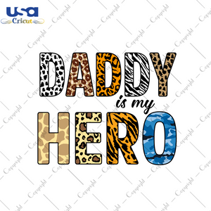 Father's Day Gift, Daddy Is My Hero Diy Crafts Svg Files For Cricut, Silhouette Sublimation Files