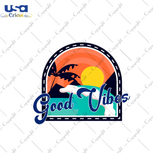 Summer Good Vibes Gift Diy Crafts Svg Files For Cricut, Silhouette Sublimation Files