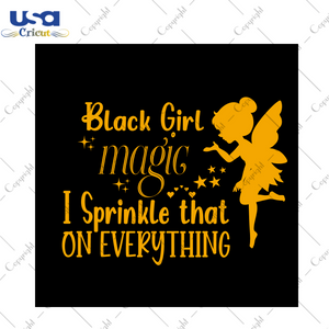 Black Girl Magic Quote Gift Diy Crafts Svg Files For Cricut, Silhouette Sublimation Files