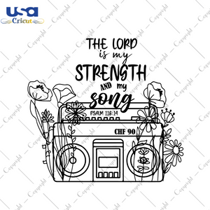 Christian Gift, The Lord Is My Strenght And My Song Diy Crafts Svg Files For Cricut, Silhouette Sublimation Files