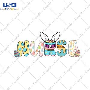 Easter Day Gift, Nurse Life Diy Crafts Svg Files For Cricut, Silhouette Sublimation Files