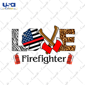 Love Firefighter Gift Diy Crafts Svg Files For Cricut, Silhouette Sublimation Files