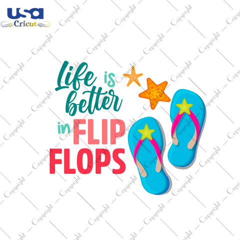 Summer Gift, Life Is Better In Flip FLops Diy Crafts Svg Files For Cricut, Silhouette Sublimation Files