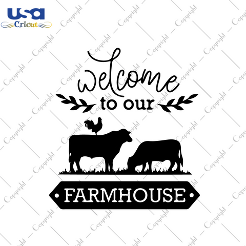 Welcome To Our Farmhouse Gift Diy Crafts Svg Files For Cricut, Silhouette Sublimation Files