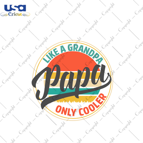 Father's Day Gift, Like A Grandpa Only Cooler Diy Crafts Svg Files For Cricut, Silhouette Sublimation Files