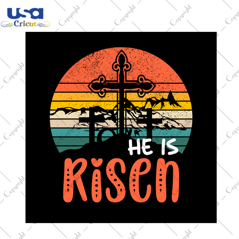 Easter Day Gift, He Is Risen Christian Quotes Diy Crafts Svg Files For Cricut, Silhouette Sublimation Files