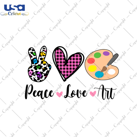 Peace Love Art Gift Diy Crafts Svg Files For Cricut, Silhouette Sublimation Files