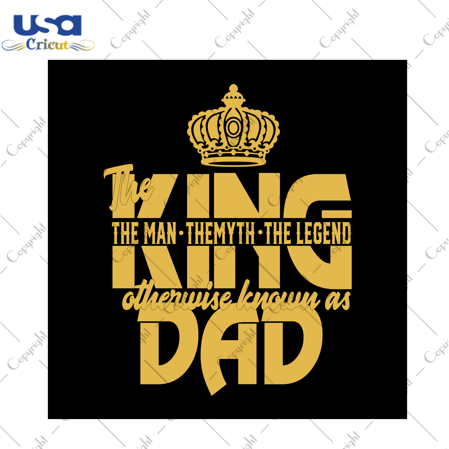 Father's Day Gift, The King The Man The Myth The Legend Diy Crafts Svg Files For Cricut, Silhouette Sublimation Files