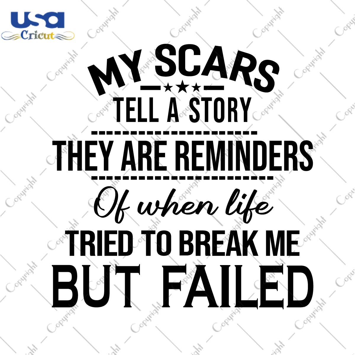 My scars tell a story they are reminders Trending Gift Diy Crafts Svg Files For Cricut, Silhouette Sublimation Files