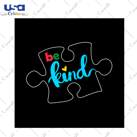 Autism Be Kind Gift Diy Crafts Svg Files For Cricut, Silhouette Sublimation Files