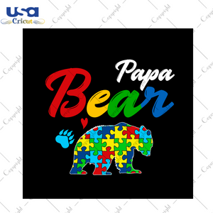 Autism Gift, Papa Bear Diy Crafts Svg Files For Cricut, Silhouette Sublimation Files