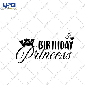 Birthday Princess Gift, Diy Crafts Svg Files For Cricut, Silhouette Sublimation Files