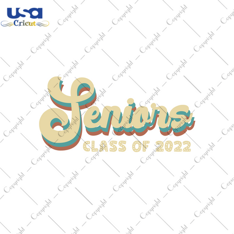 Graduation Gift, Seniors Class Of 2022 Diy Crafts Svg Files For Cricut, Silhouette Sublimation Files