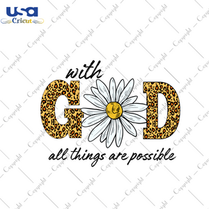 Christian Jesus Gift, With God All Things Are Possible Diy Crafts Svg Files For Cricut, Silhouette Sublimation Files